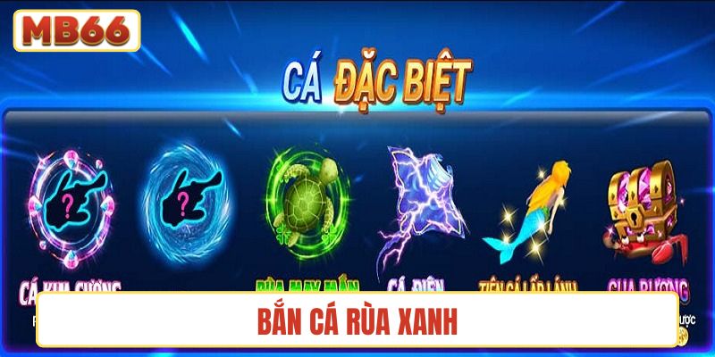 Bắn cá Rùa Xanh