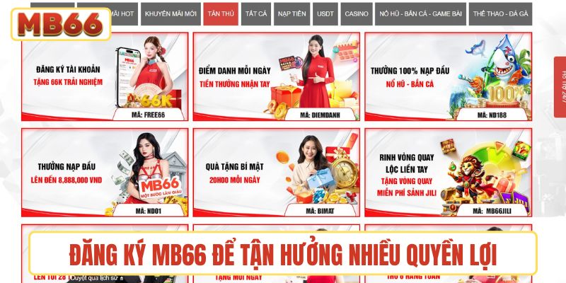 Đăng ký MB66 để tận hưởng nhiều quyền lợi dành cho tân thủ