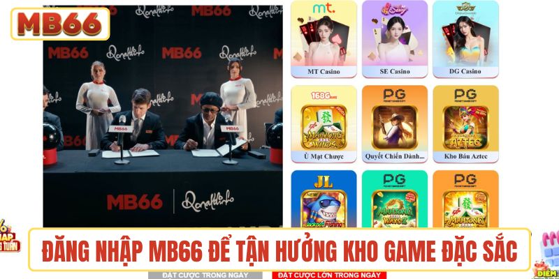 Đăng nhập MB66 để tận hưởng kho game cực đặc sắc