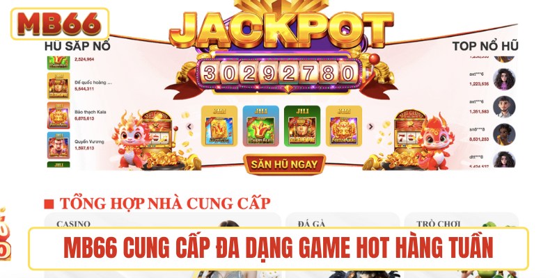 MB66 cung cấp đa dạng game hot hàng tuần