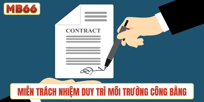 Miễn trách nhiệm MB66 duy trì môi trường cá cược công bằng