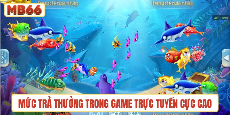 Mức trả thưởng trong game trực tuyến cực cao