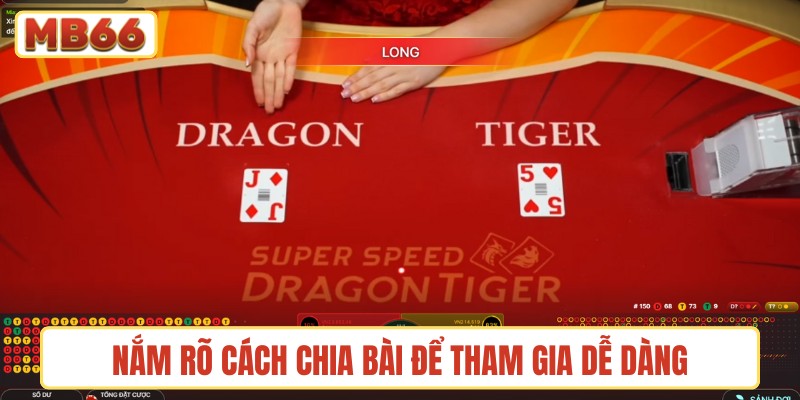 Nắm rõ cách chia bài để tham gia dễ dàng