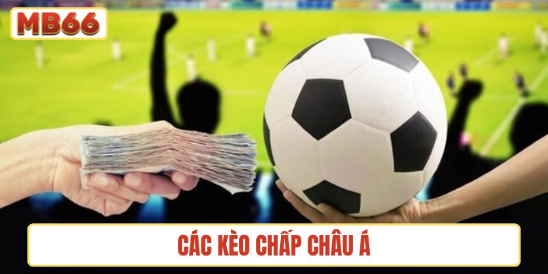 các kèo chấp châu Á