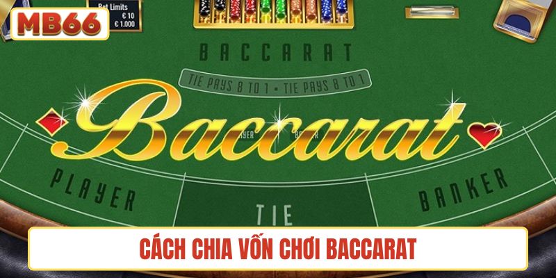 cách chia vốn chơi Baccarat
