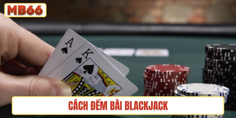 cách đếm bài Blackjack