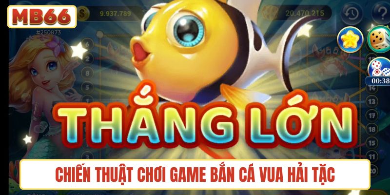 Gợi ý chiến thuật chơi bắn cá Vua Hải Tặc