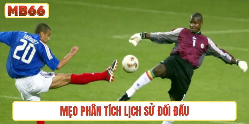 mẹo phân tích lịch sử đối đầu
