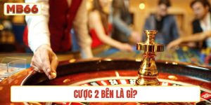 cược 2 bên là gì