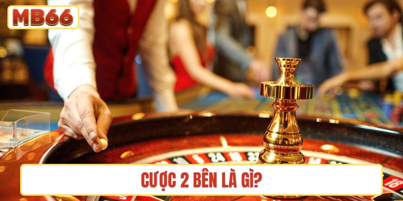 cược 2 bên là gì