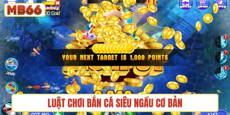 Luật chơi Bắn Cá Siêu Ngầu cơ bản